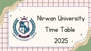 Nirwan University Time Table 2025 Announced @ nirwanuniversity.ac.in Details Here