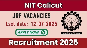 NIT Calicut Junior Research Fellow Recruitment 2025 - Apply Offline for 01 Posts