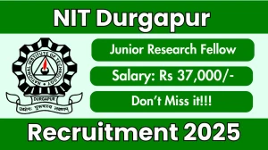 NIT Durgapur Junior Research Fellow Recruitment 2025 - Apply Offline