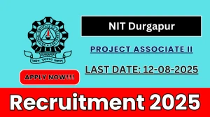 NIT Durgapur Project Associate II Recruitment 2025 - Apply Offline