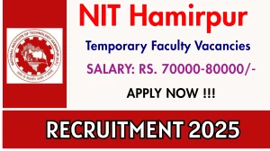 NIT Hamirpur Temporary Faculty Recruitment 2025 – Walk in for 51 Posts