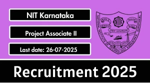 NIT Karnataka Project Associate II Recruitment 2025 - Apply Offline