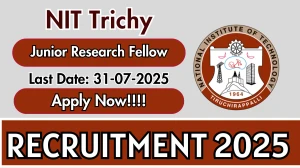 NIT Trichy Junior Research Fellow Recruitment 2025 - Apply Online