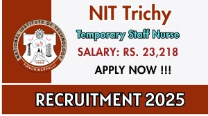 NIT Trichy Temporary Staff Nurse Recruitment 2025 - Apply Online NIT Trichy Temporary Staff Nurse Recruitment 2025 - Apply Online
