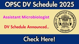 OPSC Assistant Microbiologist DV Schedule 2025: Check Document Verification Date @ opsc.gov.in OPSC Assistant Microbiologist DV Schedule 2025: Check Document Verification Date @ opsc.gov.in