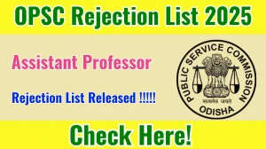 OPSC Assistant Professor Rejection List 2025 Released – Check the List of Rejected Candidates OPSC Assistant Professor Rejection List 2025 Released – Check the List of Rejected Candidates