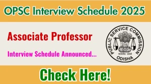 OPSC Associate Professor Interview Schedule 2025 Released Check Date Details at opsc.gov.in OPSC Associate Professor Interview Schedule 2025 Released Check Date Details at opsc.gov.in