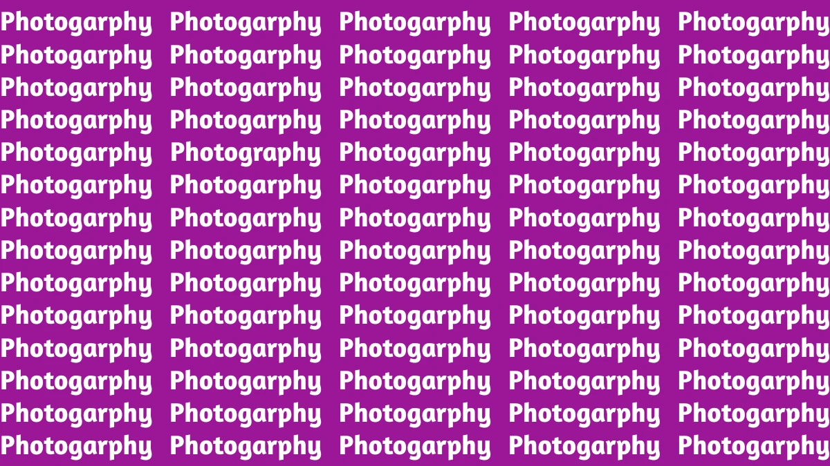 Optical Illusion Test: Within 9 Seconds Spot The Word Photography among Photogarphy