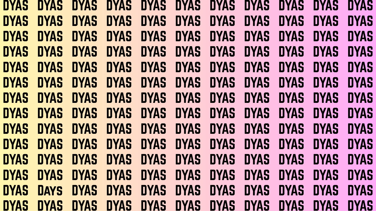 Optical Illusion Visual Test: Within 6 Seconds Spot The Word DAYS among DYAS