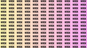Optical Illusion Visual Test: Within 7 Seconds Spot The Word WORK among WROKs