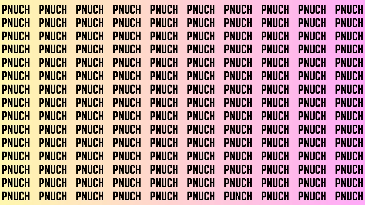 Optical Illusion Visual Test: Within 9 Seconds Spot The Word PUNCH among PNUCHs