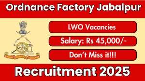 Ordnance Factory Jabalpur Labour Welfare Officer (LWO) Recruitment 2025 - Apply Offline