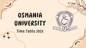 Osmania University Time Table 2025 Announced @ ouexams.in Details Here Osmania University Time Table 2025 Announced @ ouexams.in Details Here
