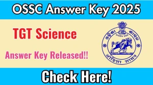 OSSC TGT Science Answer Key 2025 Released – Download the Answer Key at ossc.gov.in