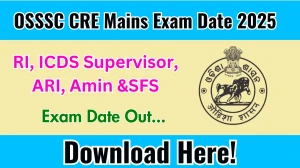 OSSSC CRE Mains Exam Date 2025 Announced at osssc.gov.in Exam details here