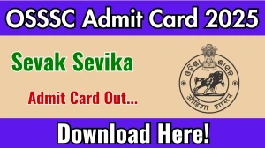 OSSSC Sevak Sevika Admit Card 2025 OUT Download Link osssc.gov.in OSSSC Sevak Sevika Admit Card 2025 OUT Download Link osssc.gov.in