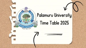 Palamuru University Time Table 2025 Announced @ palamuruuniversity.com Details Here