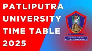 Patliputra University Time Table 2025 Announced For LL.B and B.A.LL.B @ ppup.ac.in Details Here