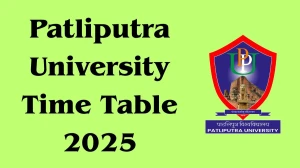 Patliputra University Time Table 2025 Announced @ ppup.ac.in Details Here