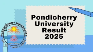 Pondicherry University Result 2025 Released at pondiuni.edu.in Direct Link to Download 1st to 4th Semester Result