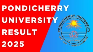 Pondicherry University Result 2025 Released at pondiuni.edu.in Direct Link to Download 1st, 2nd, 3rd, 4th, 5th and 6th Semester Result