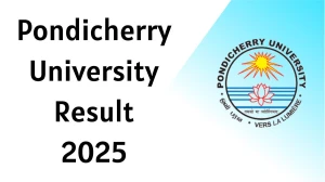 Pondicherry University Result 2025 Released at pondiuni.edu.in Direct Link to Download Eighth Semester Result
