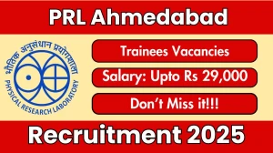 PRL Ahmedabad Trainees Recruitment 2025 – Walk in for 25 Posts