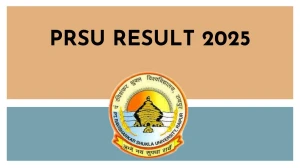 PRSU Result 2025 Released at prsu.ac.in Direct Link to Download 1st, 2nd, 4th and 6th Semester Result