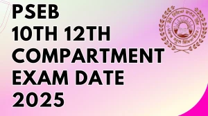 PSEB 10th, 12th Compartment Exam Date 2025 Out pseb.ac.in Check Exam Date Here