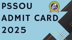PSSOU Admit Card 2025 OUT pssou.ac.in Check PSSOU June–July Main Exams Hall Ticket Details Here