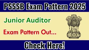 PSSSB Junior Auditor Exam Pattern 2025 PSSSB Junior Auditor Exam Pattern 2025