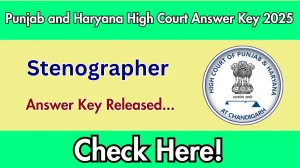 Punjab and Haryana High Court Stenographer Answer Key 2025 Released – Download the Answer Key at highcourtchd.gov.in Punjab and Haryana High Court Stenographer Answer Key 2025 Released – Download the Answer Key at highcourtchd.gov.in