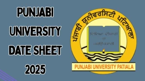 Punjabi University Date Sheet 2025 Announced @ ds19.pupexamination.ac.in Details Here