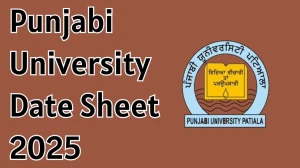Punjabi University Date Sheet 2025 Announced @ pupexamination.ac.in Details Here