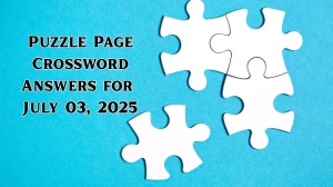 Puzzle Page Crossword Answers for July 03 2025