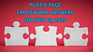 Puzzle Page Crossword Answers for July 07 2025