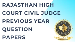 Rajasthan High Court Civil Judge Previous Year Question Papers PDF with Answers Download
