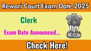 Rewari Court Clerk Exam Date 2025 Out for 43 Posts at rewari.dcourts.gov.in Check Details Here
