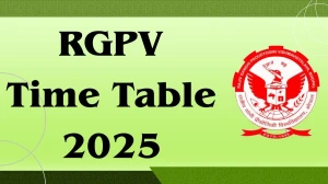 RGPV Time Table 2025 Announced For 1st, 2nd, 3rd and 4th Semester @ rgpv.ac.in Details Here