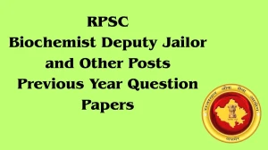 RPSC Biochemist, Deputy Jailor and Other Posts Previous Year Question Papers PDF with Answers Download