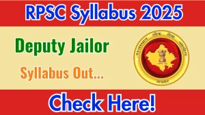 RPSC Deputy Jailor Syllabus 2025 Out Direct Link to Download Syllabus PDF here