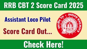 RRB ALP CBT 2 Score Card 2025 Out, Direct Link to Download Score Card PDF Here