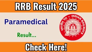RRB Paramedical Result 2025: Expected Release Date & Where to Find It