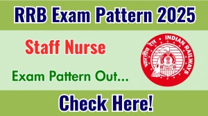 RRB Staff Nurse Exam Pattern 2025 RRB Staff Nurse Exam Pattern 2025