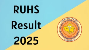 RUHS Result 2025 Released at ruhsraj.org Direct Link to Download 4th and 6th Semester Result