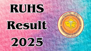 RUHS Result 2025 Released at ruhsraj.org Direct Link to Download UG and PG Course Result