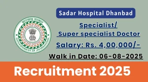 Sadar Hospital Dhanbad Recruitment 2025 – Walk in for Specialist/ Super specialist Doctor Posts Sadar Hospital Dhanbad Recruitment 2025 – Walk in for Specialist/ Super specialist Doctor Posts