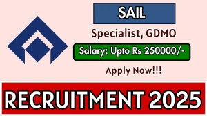 SAIL Specialist, GDMO Recruitment 2025 - Apply Offline for 16 Posts