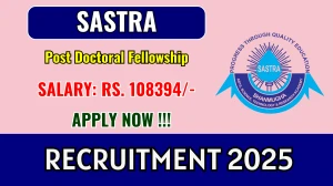 SASTRA Post Doctoral Fellowship Recruitment 2025 - Apply Offline SASTRA Post Doctoral Fellowship Recruitment 2025 - Apply Offline