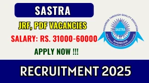 SASTRA Recruitment 2025 - Apply Offline for 02 Junior Research Fellow, Post Doctoral Fellow Posts SASTRA Recruitment 2025 - Apply Offline for 02 Junior Research Fellow, Post Doctoral Fellow Posts